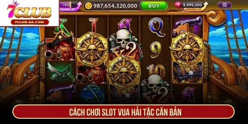 Cách chơi slot Vua Hải Tặc căn bản