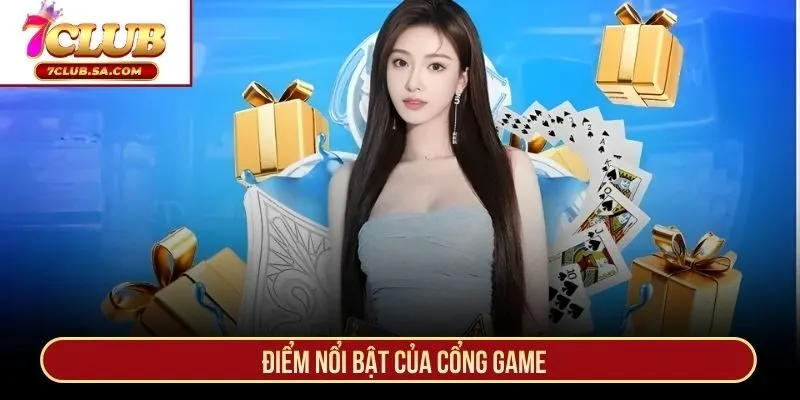 Điểm nổi bật của cổng game