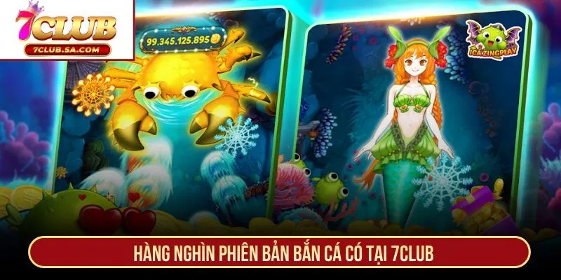 Hàng nghìn phiên bản bắn có tại 7CLUB