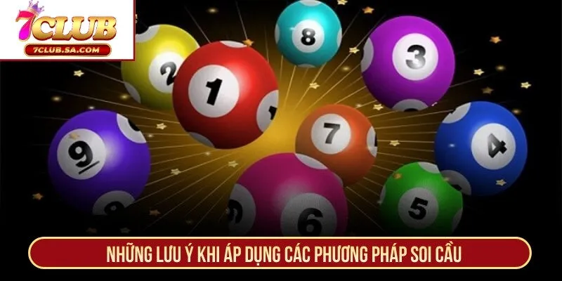 Những lưu ý khi áp dụng các phương pháp soi cầu