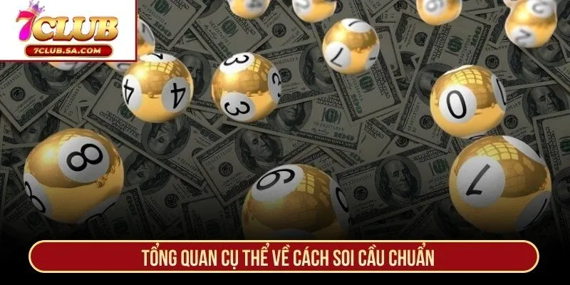 Tổng quan cụ thể về cách soi cầu chuẩn