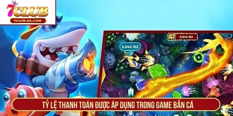 Tỷ lệ thanh toán được áp dụng trong game